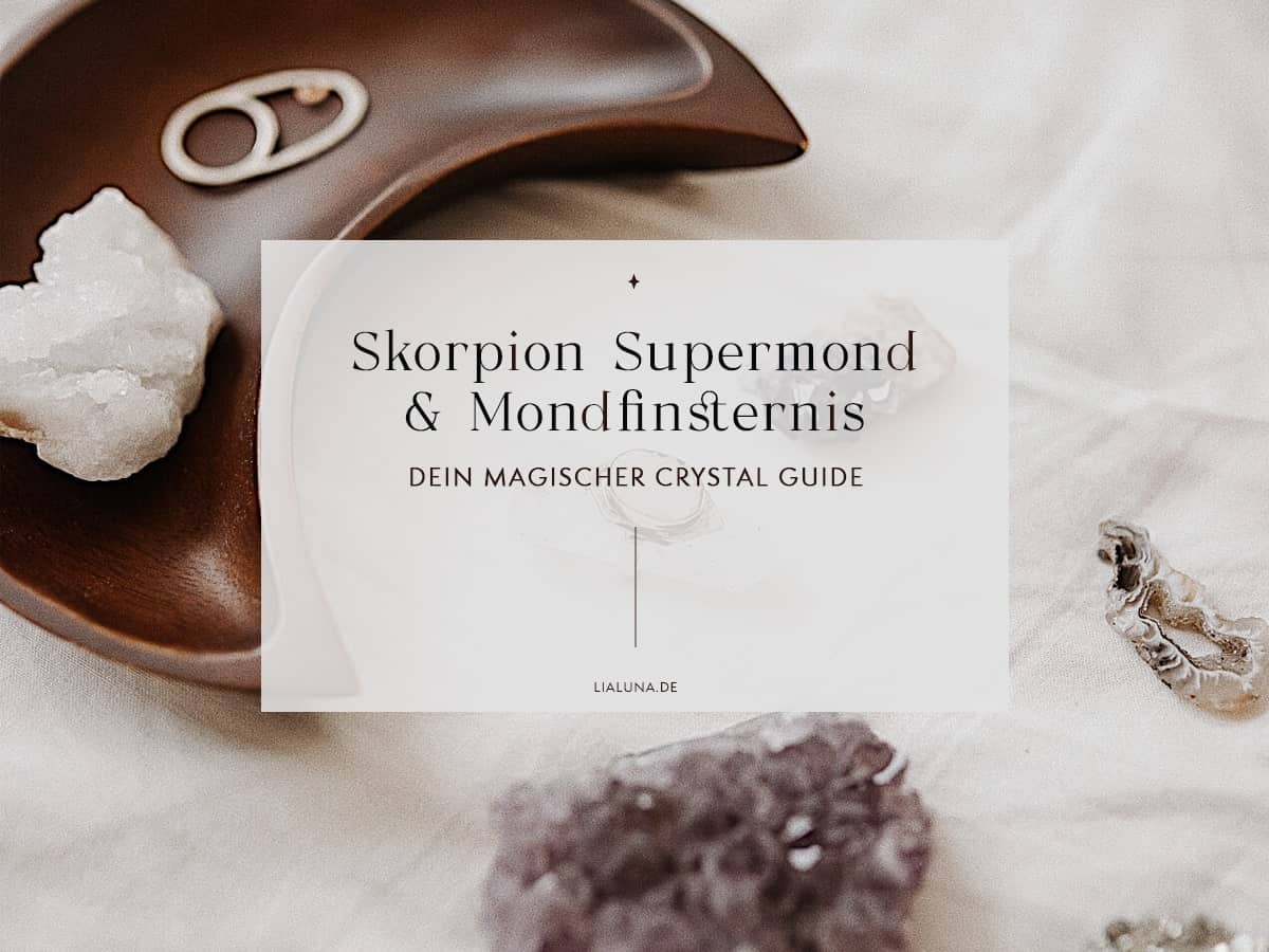 Skorpion Supermond & Mondfinsternis ✧ Dein magischer Crystal Guide by lialuna